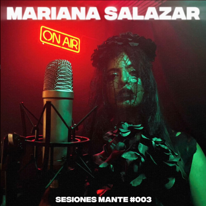 MANTE Session #003 con Mariana Salazar